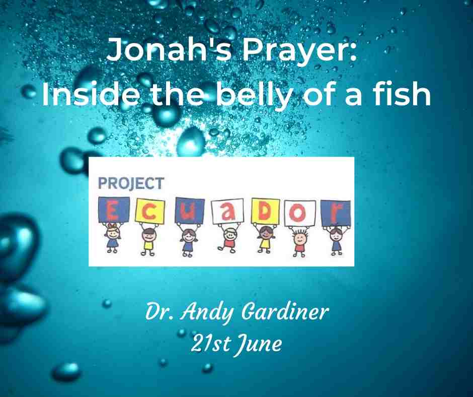 Jonah's Prayer and how it relates to Project Ecuador's work