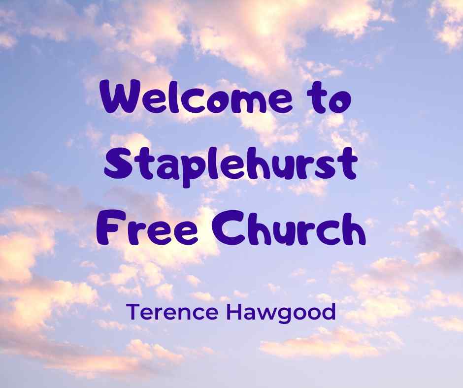 Welcome to Staplehurst Free Church: Sunday 14th June